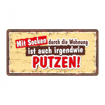 Metallschild "Mit Socken putzen"